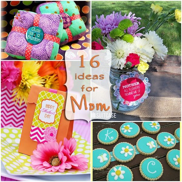 I’m Lovin’ It Wrap Up: 16 Ideas for Mom