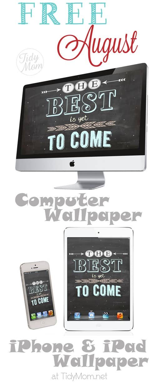August {The Best is Yet to Come} Wallpaper for Computer, iPhone & iPad