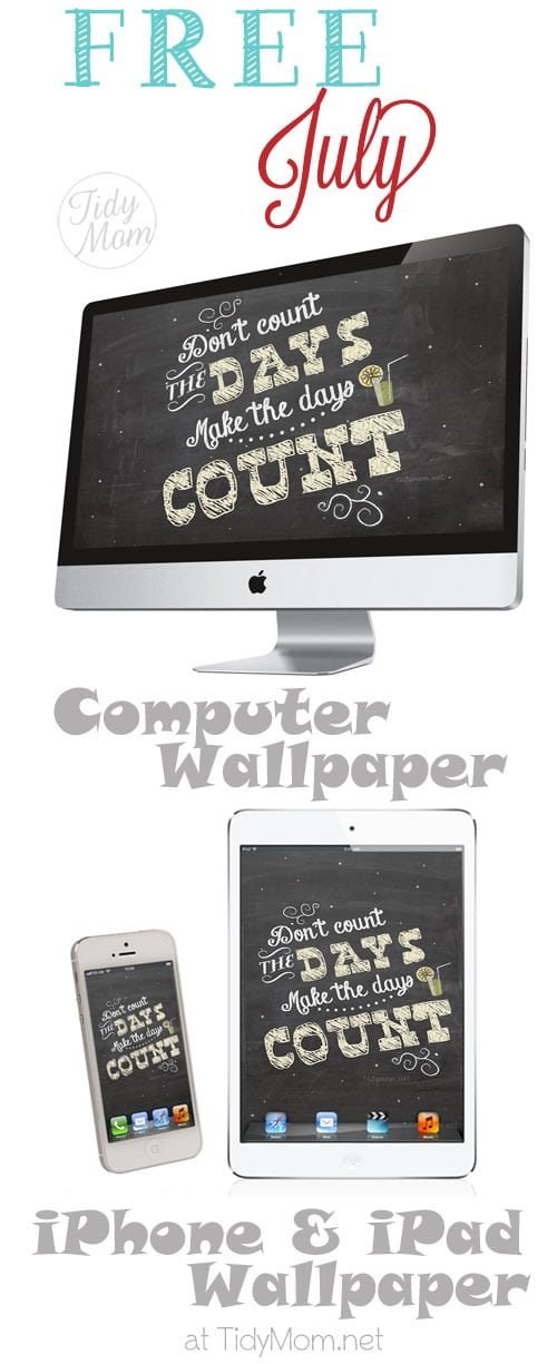 July {Make the Days Count} Wallpaper for Computer, iPhone & iPad