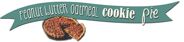 Peanut Butter Oatmeal Cookie Pie recipe at cetcu.com