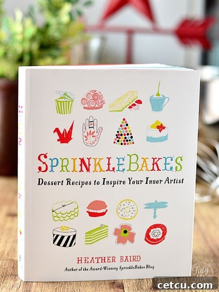 SprinkleBakes Cookbook by Heather Baird: Dessert Recipes to Inspire Your Inner Artist